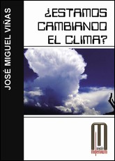 Portada del libro ¿Estamos cambiando el clima? de D. José Miguel Viñas Rubio.